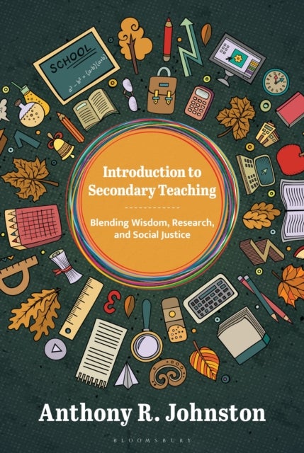 Introduction to Secondary Teaching - Blending Wisdom, Research, and Social Justice