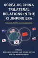 Korea-US-China Trilateral Relations in the Xi Jinping Era