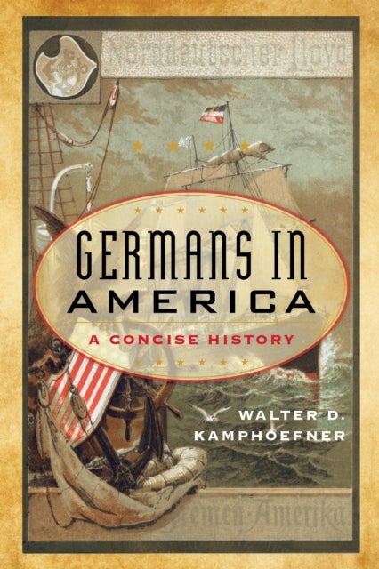 Germans in America - A Concise History
