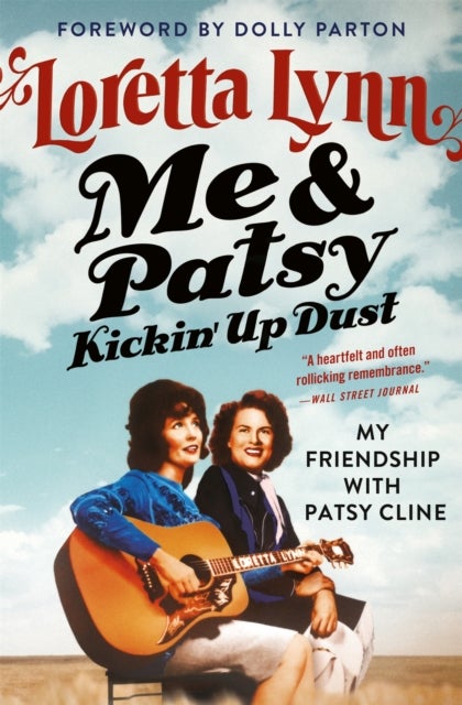 Me & Patsy Kickin' Up Dust - My Friendship with Patsy Cline
