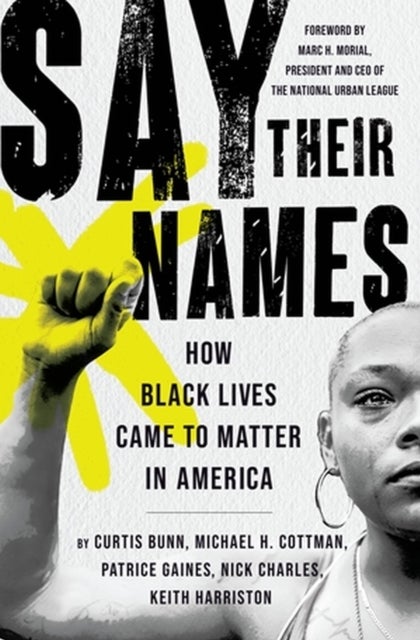 Say Their Names - How Black Lives Came to Matter in America