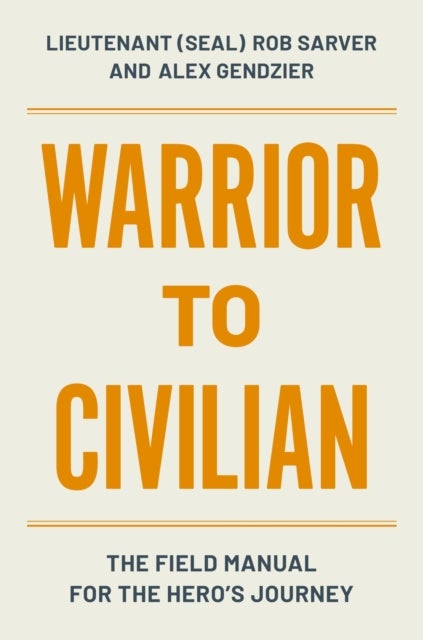 Warrior to Civilian - The Field Manual for the Hero’s Journey