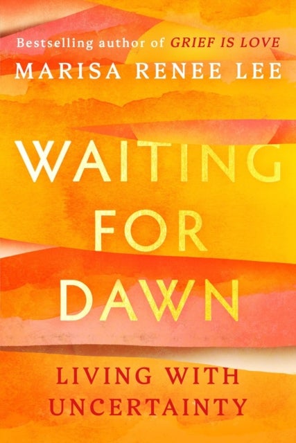 Waiting for Dawn - Living with Uncertainty