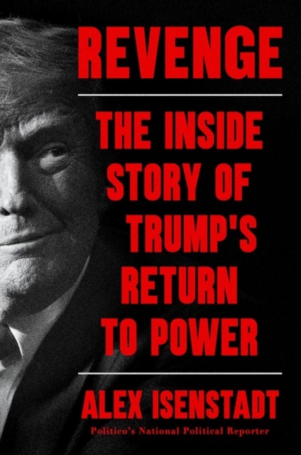 Revenge - The Inside Story of Trump’s Return to Power