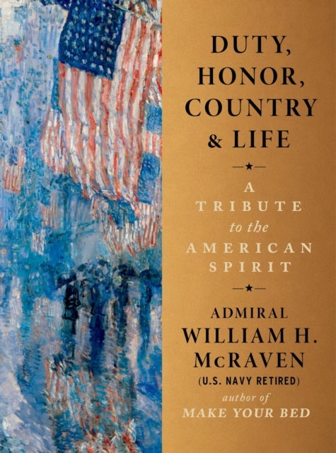 Duty, Honor, Country & Life - A Tribute to the American Spirit