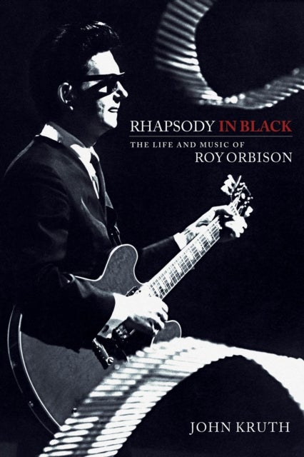 Rhapsody in Black - The Life and Music of Roy Orbison