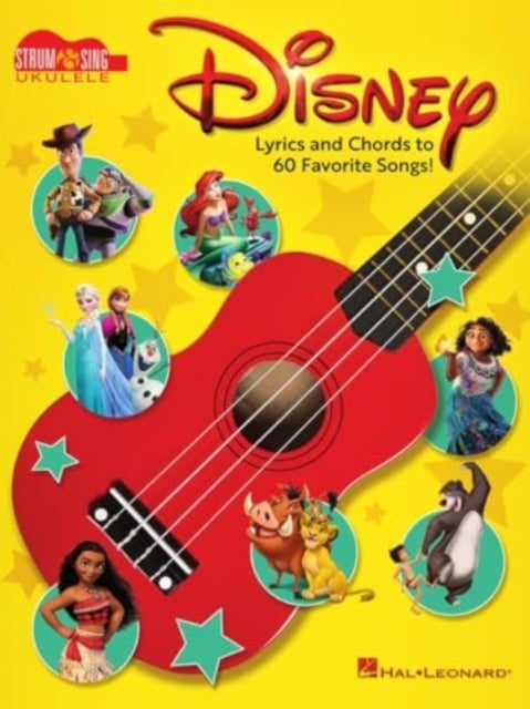 Disney - Strum & Sing Ukulele - Lyrics and Chords to 60 Favorite Songs!