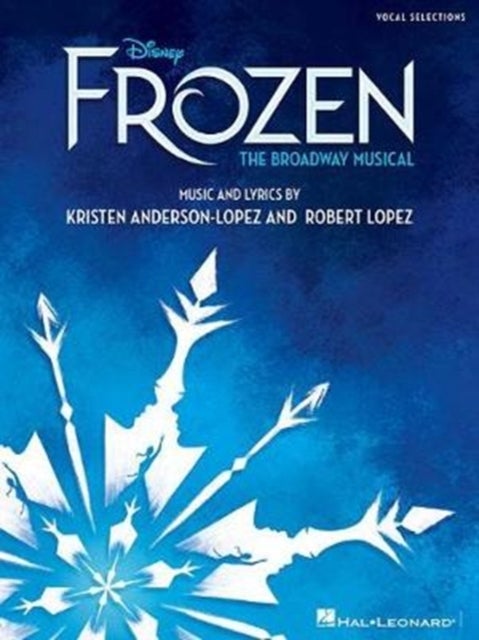 Frozen - Vocal Selections - the Broadway Musical