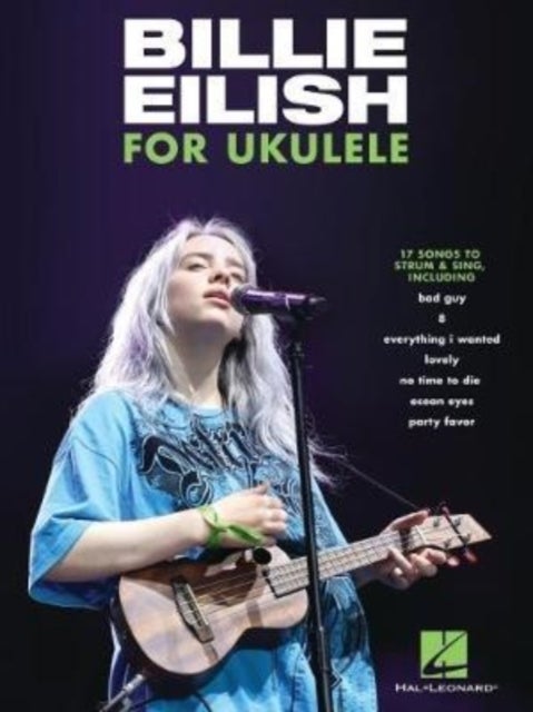 Billie Eilish for Ukulele - 17 Songs to Strum & Sing