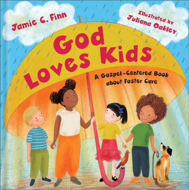 God Loves Kids - A Gospel-Centered Book About Foster Care