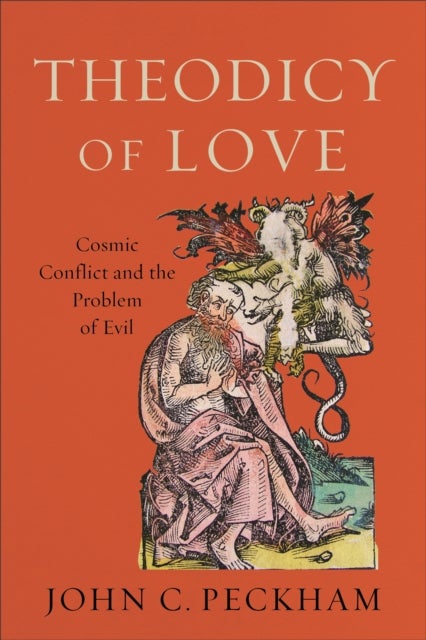 Theodicy of Love ¿ Cosmic Conflict and the Problem of Evil