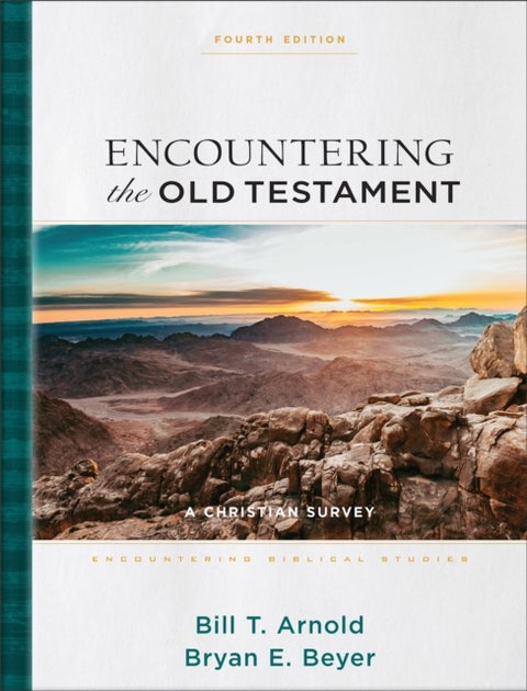 Encountering the Old Testament - A Christian Survey
