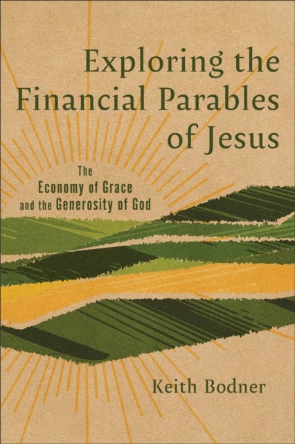 Exploring the Financial Parables of Jesus - The Economy of Grace and the Generosity of God