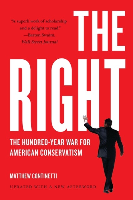 The Right - The Hundred-Year War for American Conservatism