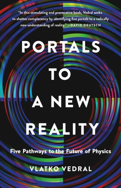 Portals to a New Reality - Five Pathways to the Future of Physics