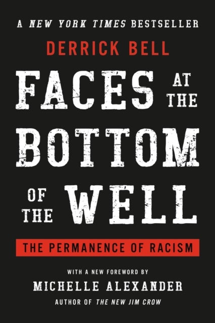 Faces at the Bottom of the Well - The Permanence of Racism