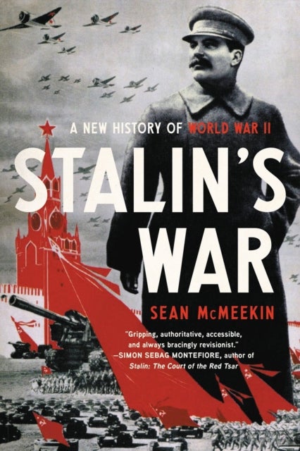 Stalin's War - A New History of World War II
