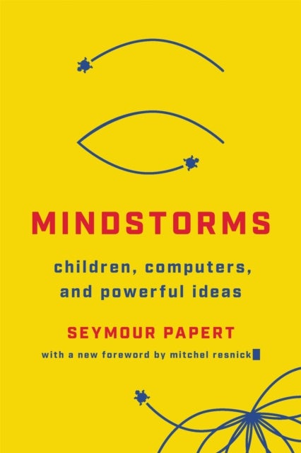 Mindstorms (Revised) - Children, Computers, And Powerful Ideas