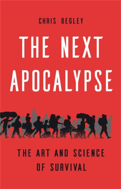 The Next Apocalypse - The Art and Science of Survival