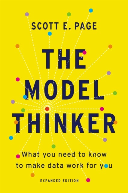 The Model Thinker - What You Need to Know to Make Data Work for You