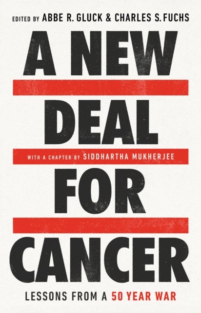 A New Deal for Cancer : Lessons from a 50 Year War - Lessons from a 50 Year War