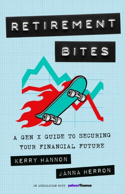 Retirement Bites - A Gen X Guide to Securing Your Financial Future
