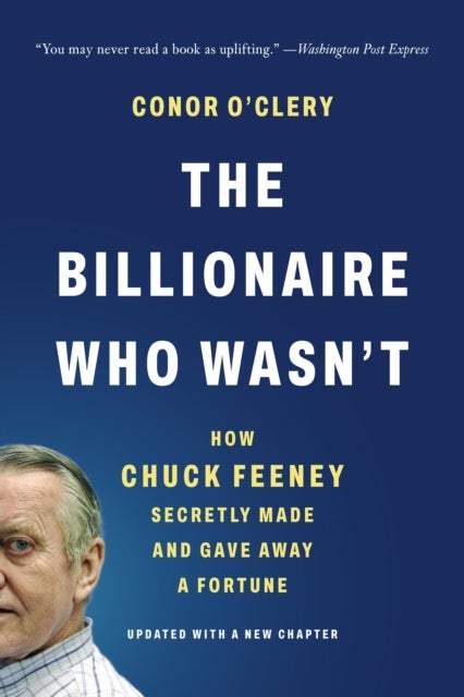 The Billionaire Who Wasn't - How Chuck Feeney Secretly Made and Gave Away a Fortune