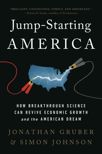Jump-Starting America - How Breakthrough Science Can Revive Economic Growth and the American Dream