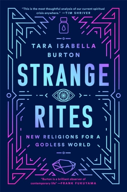 Strange Rites - New Religions for a Godless World