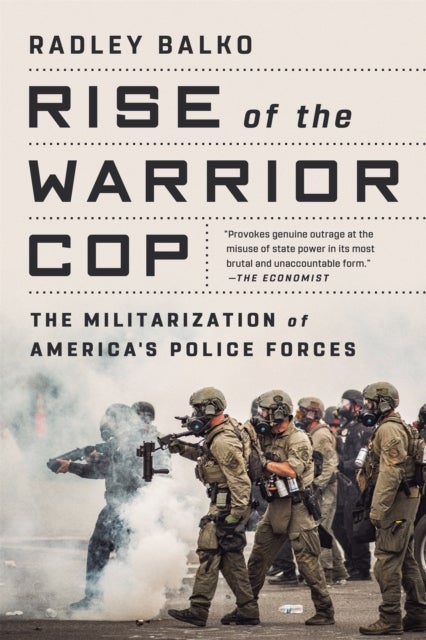 Rise of the Warrior Cop - The Militarization of America's Police Forces