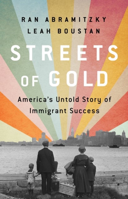 Streets of Gold - America's Untold Story of Immigrant Success