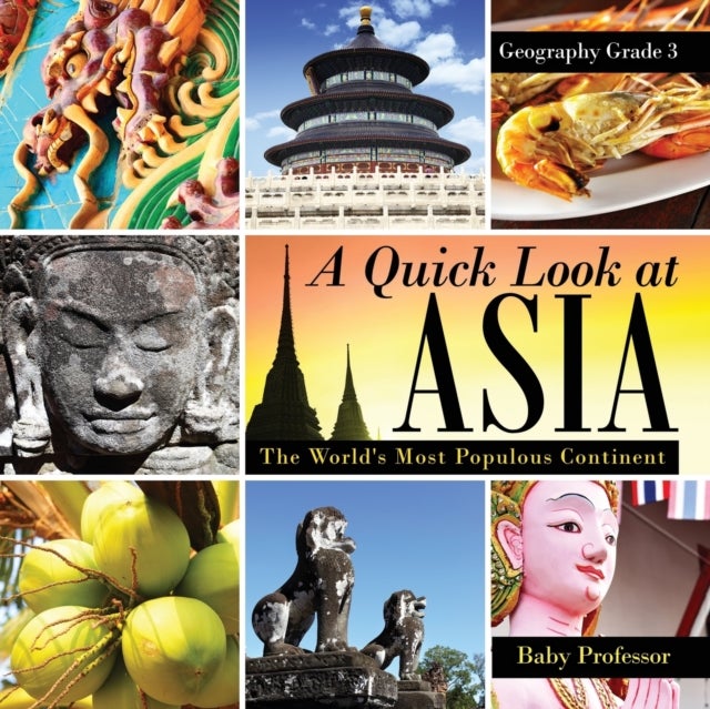 A Quick Look at Asia - The World's Most Populous Continent - Geography Grade 3 Children's Geography & Culture Books