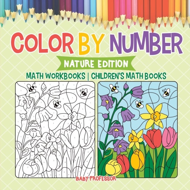 Color by Number - Nature Edition - Math Workbooks Children's Math Books