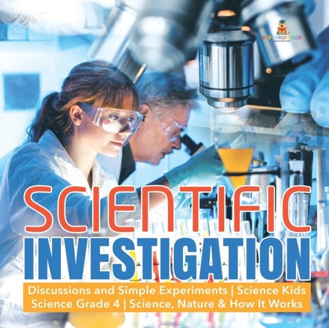 Scientific Investigation Discussions and Simple Experiments Science Kids Science Grade 4 Science, Na