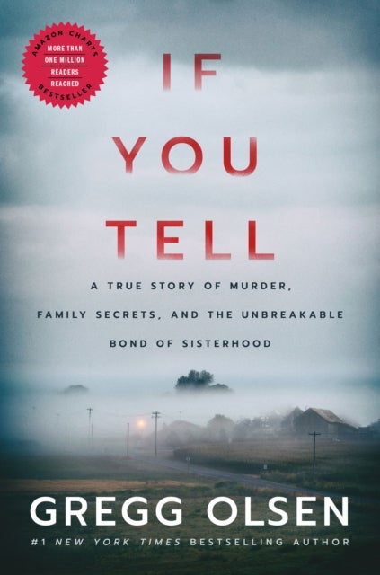 If You Tell - A True Story of Murder, Family Secrets, and the Unbreakable Bond of Sisterhood