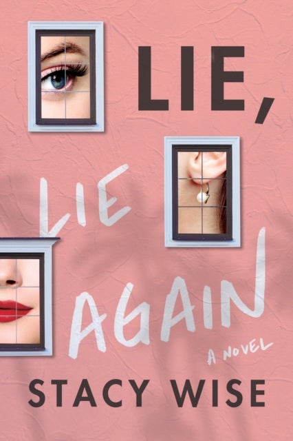 Lie, Lie Again - A Novel