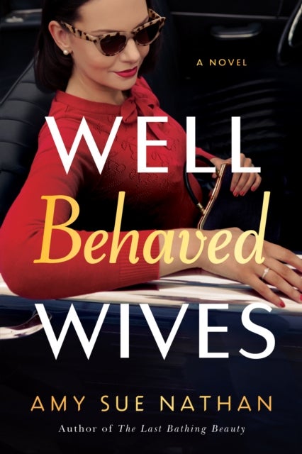 Well Behaved Wives - A Novel