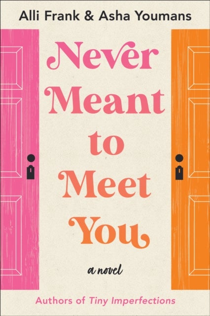 Never Meant to Meet You - A Novel