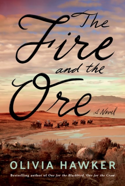 The Fire and the Ore - A Novel