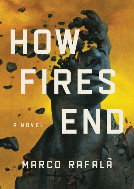 How Fires End - A Novel