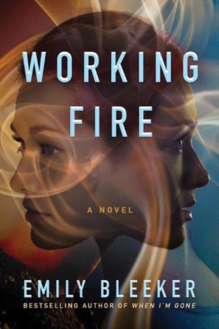 Working Fire - A Novel