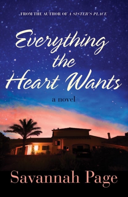Everything the Heart Wants - A Novel