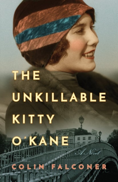 The Unkillable Kitty O'Kane - A Novel