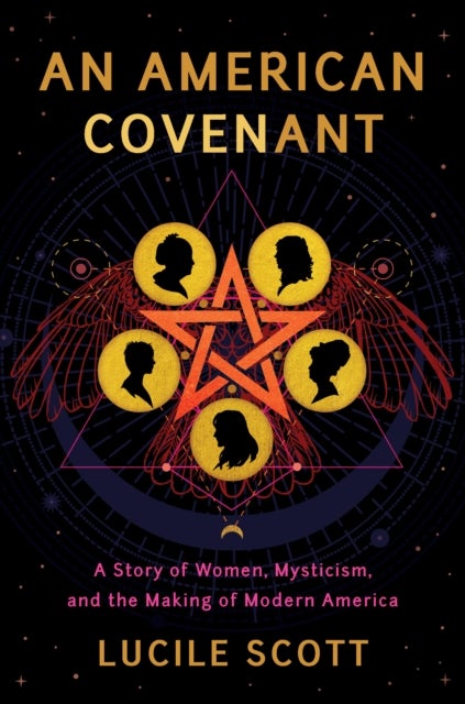 An American Covenant - A Story of Women, Mysticism, and the Making of Modern America