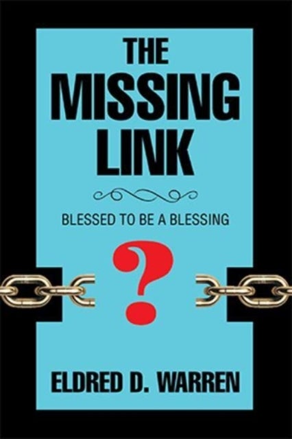 The Missing Link - Blessed to Be a Blessing