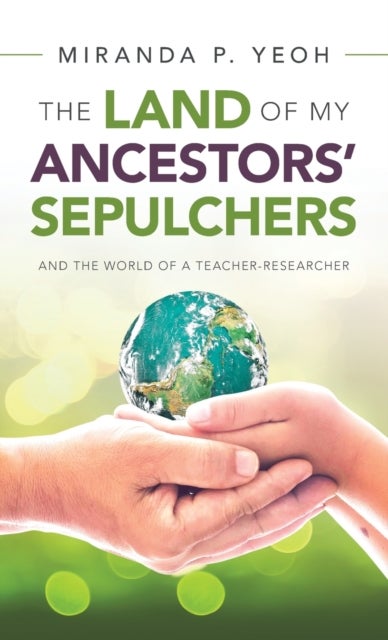 The Land of My Ancestors' Sepulchers - And the World of a Teacher-Researcher