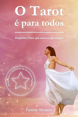 O Tarot e para todos - Desperte o Tarot que mora no seu interior