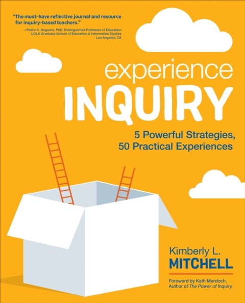 Experience Inquiry - 5 Powerful Strategies, 50 Practical Experiences