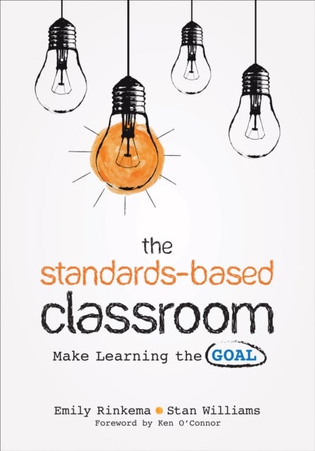 The Standards-Based Classroom - Make Learning the Goal