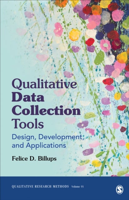 Qualitative Data Collection Tools - Design, Development, and Applications